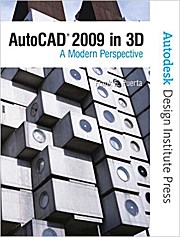AutoCAD 2009 in 3D: A Modern Perspective by Puerta, Frank