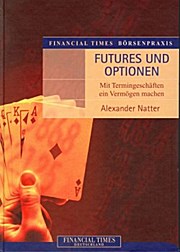 Financial Times Börsenpraxis: Futures und Optionen
