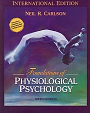 Foundations of Physiological Psychology