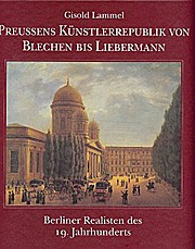 Preußens Künstlerrepublik von Blechen bis Liebermann