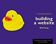 A simple guide to building a website (Simple Guides)