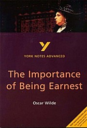 York Notes Advanced ’The Importance of Being Earnest’