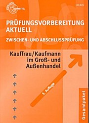 Prüfungsvorbereitung Aktuell Kauffrau /Kaufmann im Groß- und Auß