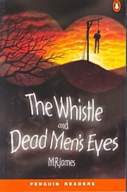 The Whistle and Dead Men’s Eyes