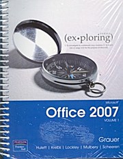 Exploring Microsoft Office 2007. Volume 1