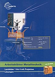 Arbeitsblättern Metalltechnik Lernfelder 1 bis 4 mit Projekten Lösungen.