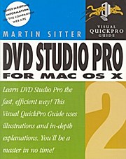 DVD Studio Pro 2 for Mac OS X: Visual QuickPro Guide