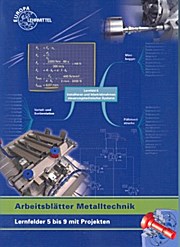 Arbeitsblätter Metalltechnik Lernfelder 5-9 mit Projekten