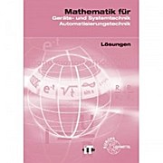 Mathematik für Geräte- und Systemtechnik Automatisierungstechnik LÖSUNGEN