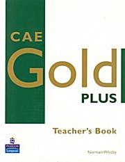 CAE Gold Plus: Teacher’s Book