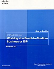 CCNA Discovery Working at a Small-To-Medium Business or ISP, Version 4.1