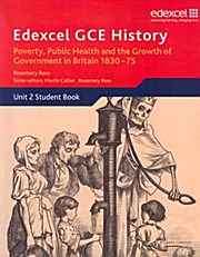 Edexcel GCE History - Poverty, Public Health and Growth of Government in Britain 1830-75