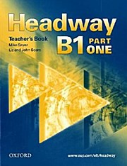 Headway B1 Part 1. Teacher’s Book