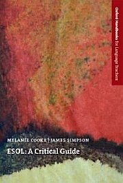 ESOL - A Critical Guide by James Simpson and Melanie Cooke