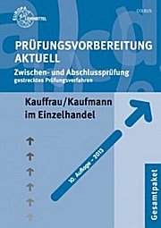 Prüfungsvorbereitung aktuell für Kauffrau/Kaufmann im Einzelhandel, Teil I + II .
