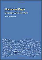 Unchained Eagle: Germany After the Wall: Germany After the War [Taschenbuch] ...