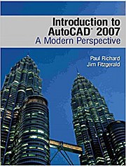 Introduction to AutoCAD 2007: A Modern Perspective with CDROM by Richard, Pau...