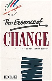 The Essence of Change (The Essence of Management) [Taschenbuch] by Clarke, Liz