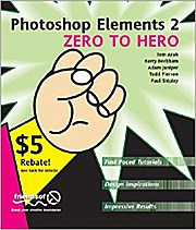 Photoshop Elements 2 From Zero to Hero by Juniper, Adam