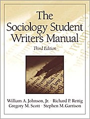 The Sociology Student Writer’s Manual by Johnson, William A.; Rettig, Richard...