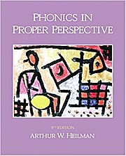 Phonics in Proper Perspective Phonics in Proper Perspective by Heilman, Arthu...