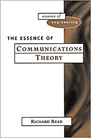 The Essence of Communication Theory (Essence of Engineering) by Read, Richard