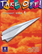 Take Off!: Student Book 1 (TOFF) by Abbs, Brian; Freebairn, Ingrid; Chapman, ...