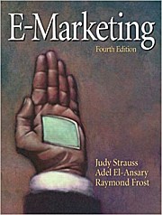 E-marketing by Strauss, Judy; El-Ansary, Adel I.; Frost, Raymond