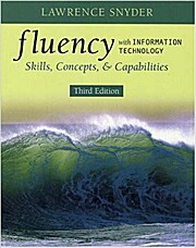 Fluency with Information Technology: Skills, Concepts, & Capabilities: Skills...