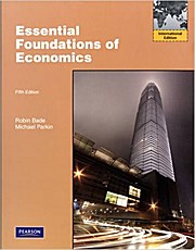 Essential Foundations of Economics by Bade, Robin; Parkin, Michael