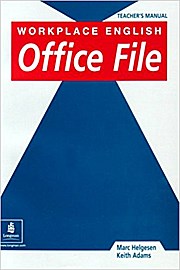 Workplace English Office File: Teacher’s Manual by Helgesen, Marc; Adams, Keith