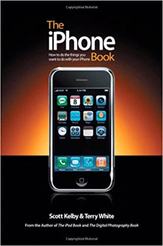 The Iphone Book: How to Do the Things You Want to Do with Your Iphone (iPhone...