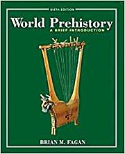 World Prehistory: A Brief Introduction by Fagan, Brian