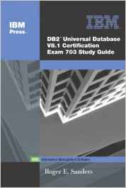 DB2 Universal Database V8.1 Certification Exam 703 Study Guide by Sanders, Ro...