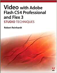 Video with Adobe Flash CS4 Professional Studio Techniques [With DVD ROM] by R...