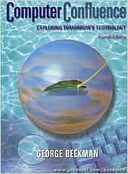 Computer Confluence: Exploring Tomorrow’s Technology with CDROM by Beekman, G...