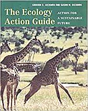 The Ecology Action Guide: Action for a Substainable Future by Hickman, Susan