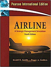 Airline: A Strategic Management Simulation by Smith, Jerald R.