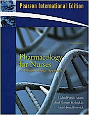 Pharmacology for Nurses: A Pathophysiological Approach by Adams, Michael Patr...