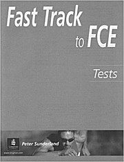 Fast Track to FCE Test Booklet (Gold) by Sunderland, Peter