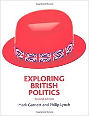 Exploring British Politics Plus Election Supplement by Garnett, Mark; Lynch, ...