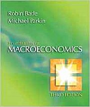 Foundations of Macroeconomics by Bade, Robin; Parkin, Michael
