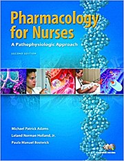 Pharmacology for Nurses: A Pathophysiological Approach (MyNursingLab (Access ...