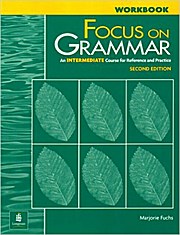 Focus on Grammar: An Intermediate Course for Reference and Practice by Fuchs,...