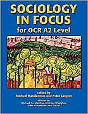 Sociology in Focus for OCR A2 Level by Langley, Peter; Pilkington, Andy; Hara...