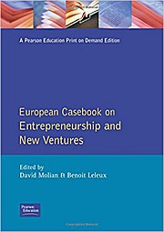 European Casebook on Entrepreneurship and New Ventures (European Casebook Ser...
