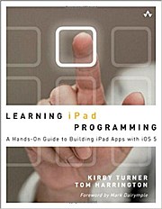 Learning iPad Programming: A Hands-on Guide to Building iPad Apps with iOS 5 ...