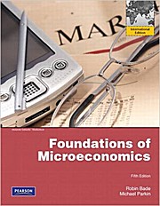 Foundations of Microeconomics by Bade, Robin; Parkin, Michael
