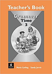 Grammar Time Level 3: Teacher’s Book by Jervis, Sandy