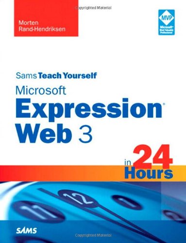 Sams Teach Yourself Microsoft Expression Web 3 in 24 Hours (Sams Teach Yourse...